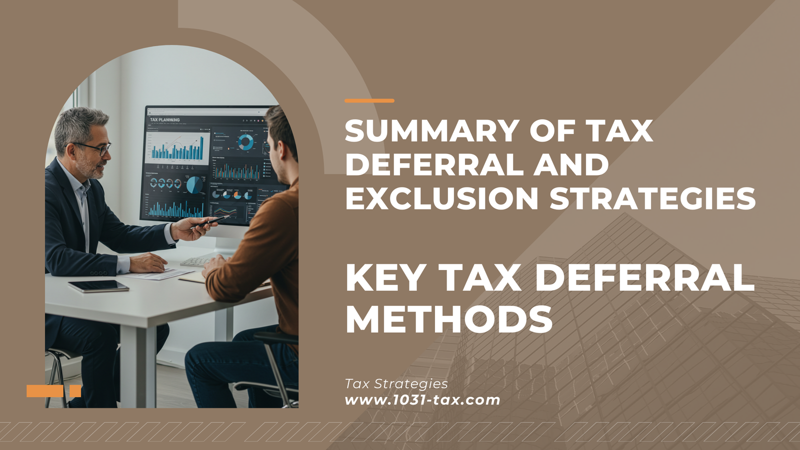 Summary of Tax Deferral and Tax Exclusion Strategies – Key Tax Deferral Methods