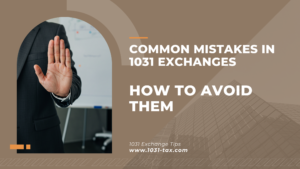 Common Mistakes in 1031 Exchanges